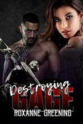 Destroying Gage (Bloody Saints MC #2) by Roxanne Greening