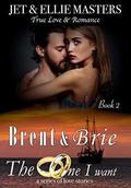 Brent & Brie (The One I Want #2) by Jet Masters