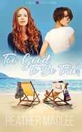 Too Good to be True? (Wild Violet #1) by Heather MacLee
