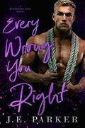 Every Wrong You Right (Redeeming Love #6) by J.E. Parker