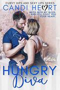 Hungry Diva (Curvy Hips and Sexy Lips #0) by Candi Heart