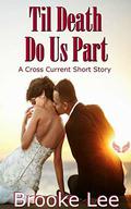 Til Death Do Us Part: A Cross Current Short Story by Brooke Lee