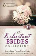 The Reluctant Brides Collection: 6 Historical Stories of Love that Takes Persuasion by Colleen L. Reece