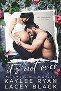 It's Not Over by Kaylee Ryan, Lacey Black