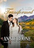A Life Transformed: An Inspirational Western Historical Romance (Hero Hearts #11) by Annie Boone