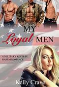 My Loyal Men (Cities Of Heat #1) by Kelly Crave