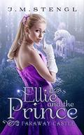 Ellie and the Prince (Faraway Castle #1) by J.M. Stengl
