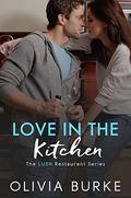 Love in the Kitchen: The LUSH Restaurant Sweet Romance Series (The LUSH Restaurant #3) by Olivia Burke