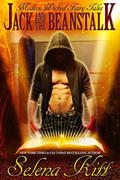 Jack and the Beanstalk (Modern Wicked Fairy Tales #13) by Selena Kitt