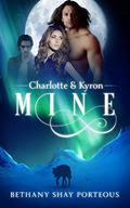 Mine: Charlotte & Kyron by Bethany Shay Porteous