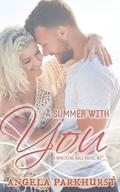 A Summer With You (Wrecking Ball #2) by Angela Parkhurst