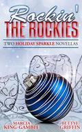 Rockin' the Rockies: Two Holiday Sparkle Novellas by Marcia King-Gamble