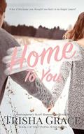 Home To You  (A Contemporary Sweet Romance Mystery) by Trisha Grace
