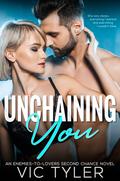 Unchaining You (Only You #2) by Vic Tyler
