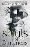 Souls of Darkness (Dead Souls #3) by Kali Rose Schmidt