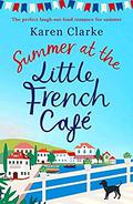 Summer at the Little French Cafe by Karen Clarke
