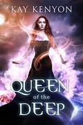 Queen of the Deep by Kay Kenyon