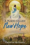 Place Called New Hope, A by Catherine McGreevy