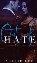 Out of Hate by Aubrie Lee