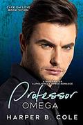 Professor Omega: Nonshifter MM Mpreg Romance by Harper B. Cole