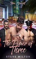 The Power of Three (Three Straight #3) by Steve Milton