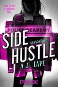 Side Hustle: Season Two, Episode 1 (A Darcy Walker Side Hustle Mystery: Season Two #1) by A.J. Lape