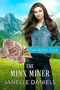 The Minx Miner: A Miners to Millionaires Story by Janelle Daniels