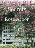 Secrets at Rose Arbor by Gail Gaymer Martin
