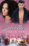 Smoother: A BWWM Steamy Contemporary Romance (How Do You Want It #9) by Jorja Tabu