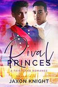 Rival Princes (Fairyland Romances #1) by Jaxon Knight