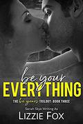 Be Your Everything (Be Yours Trilogy #3) by Sariah Skye