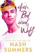 When Red Cried Wolf by Nash Summers