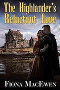 The Highlander's Reluctant Love by Fiona MacEwen