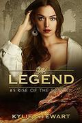 Rise of the Dragon: The Legend Series by Kylie Stewart