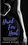 Hired for Heat by Leann Ryans