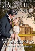 Blythe Court: Romance With a Kiss of Suspense by Vicki Hopkins