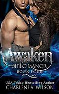 Awaken: Multi-Dimension Soul Mates (Shilo Manor #4) by Charlene A. Wilson