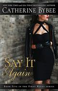 Say It Again by Catherine Bybee