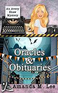 Oracles & Obituaries by Amanda M. Lee