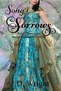 Song of Sorrows (Songs of Everealm #3) by J.D. Wright