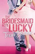 The Bridesmaid Gets Lucky: A Second Chance Romantic Novella (Sweet Dreams Series #1) by Tessa Bowen