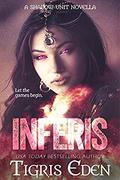 Inferis  (Shadow Unit Novella) by Tigris Eden