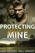 Protecting What Is Mine (Wilde Boys #3) by Will Wright