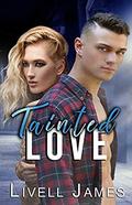 Tainted Love by Livell James