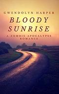 Bloody Sunrise by Gwendolyn Harper