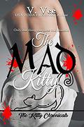 The Mad Kitty  (The Kitty Chronicles ) by Beauty by Vee