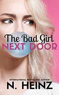 The Bad Girl Next Door by N. Heinz