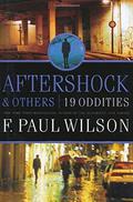 Aftershock & Others: 19 Oddities (The Secret History of the World) by F. Paul Wilson