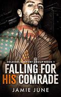 Falling For His Comrade (Soldiers Support Group #1) by Jamie June