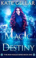 Magic Destiny (Irish Rogue #1) by Kate Gellar